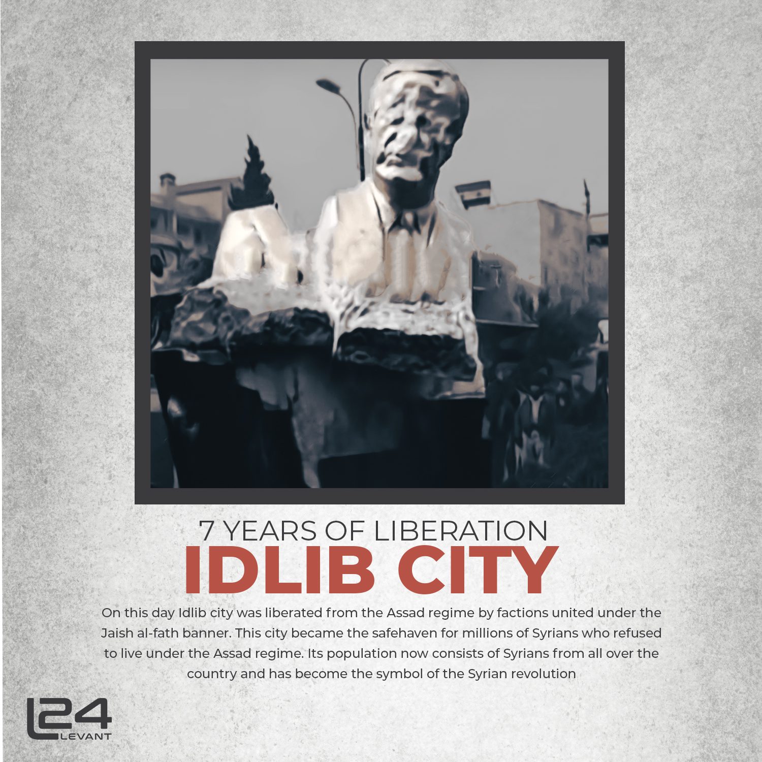 On This Day 7 years have passed since the liberation of Idlib city