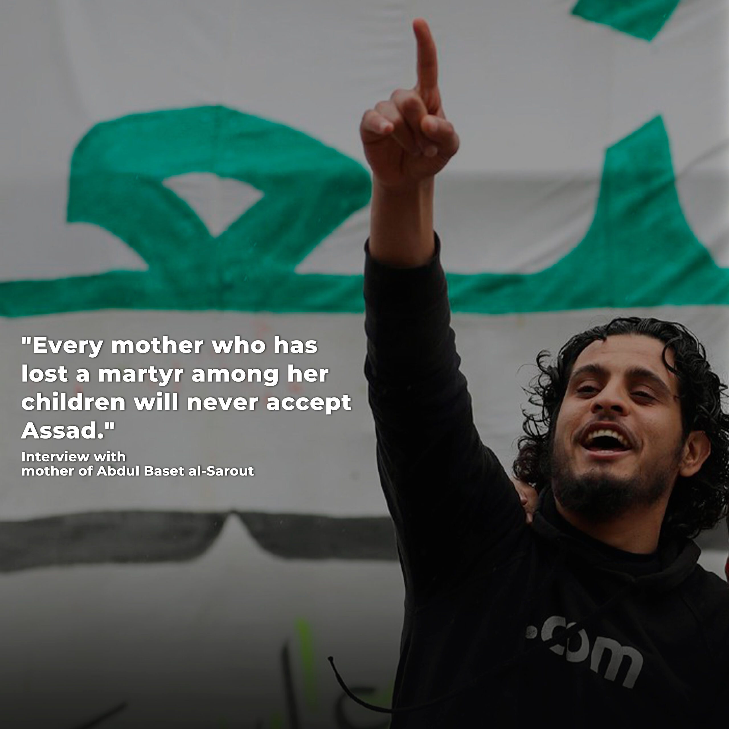 Umm Abdul Baset al-Sarout: Steadfast Mother of the Revolution
