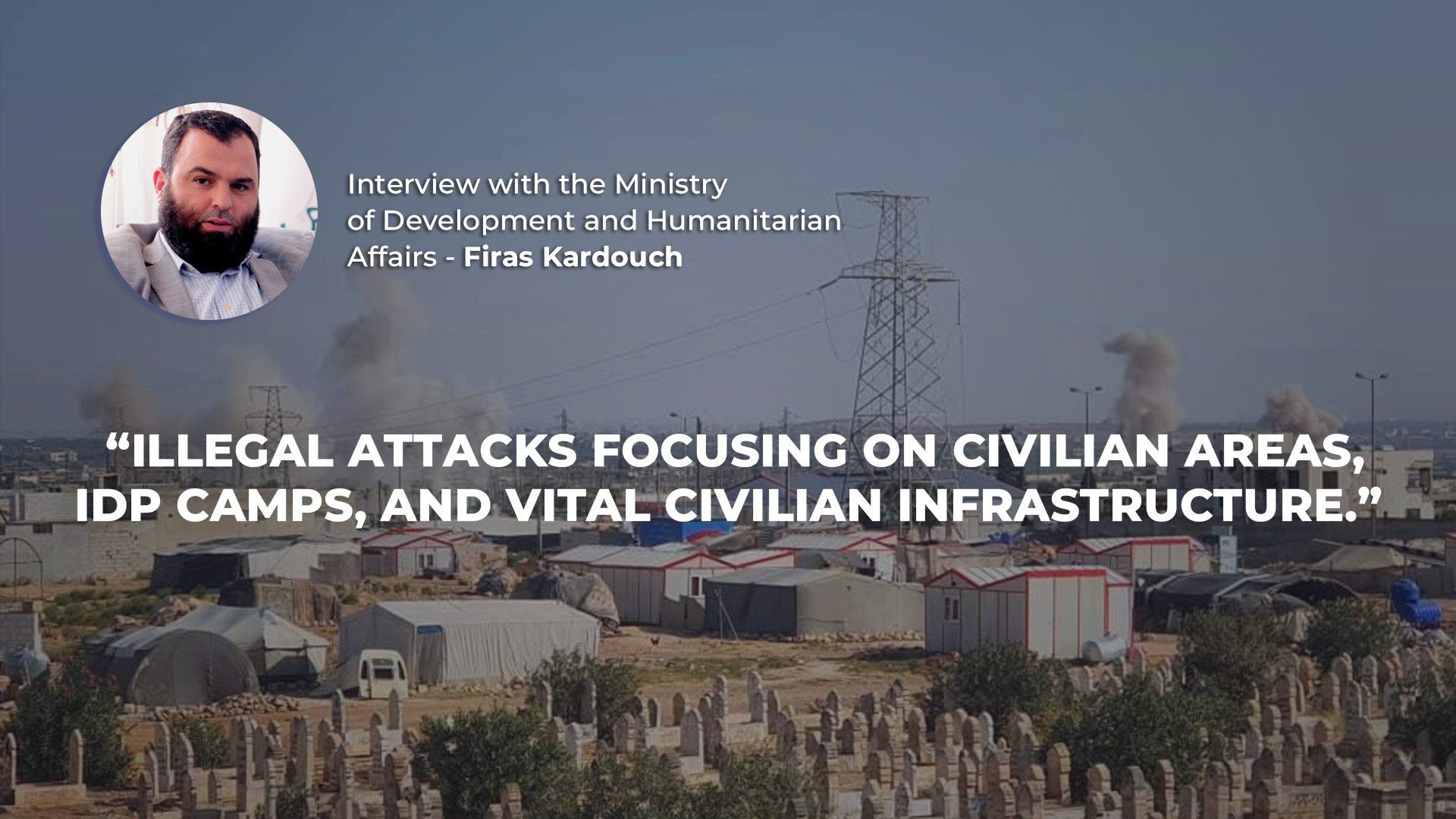 Service Under Fire: Interview with the Ministry of Development and Humanitarian Affairs Firas Kardouch